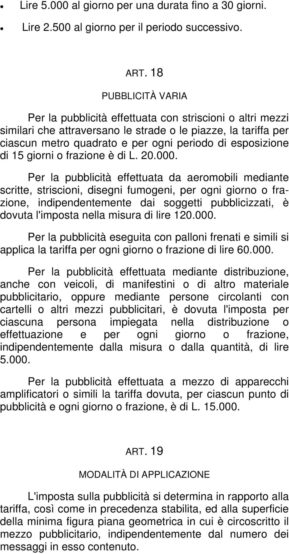 di 15 giorni o frazione è di L. 20.000.