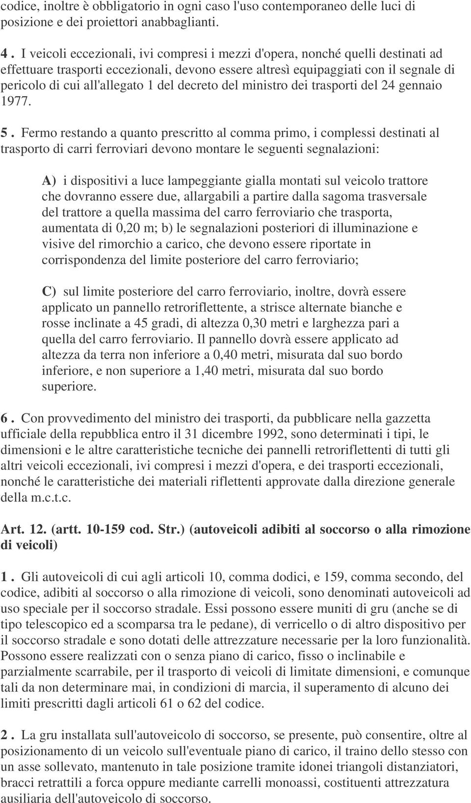 del decreto del ministro dei trasporti del 24 gennaio 1977. 5.