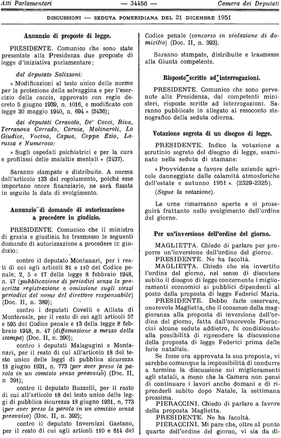 selvaggina e per l esercizio della caccia, approvato con regio decreto 5 giugno 1939, n. 1016, e modificato con iegge 30 maggio 1940, n.