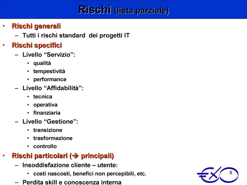 finanziaria Livello Gestione : transizione trasformazione controllo Rischi particolari ( (