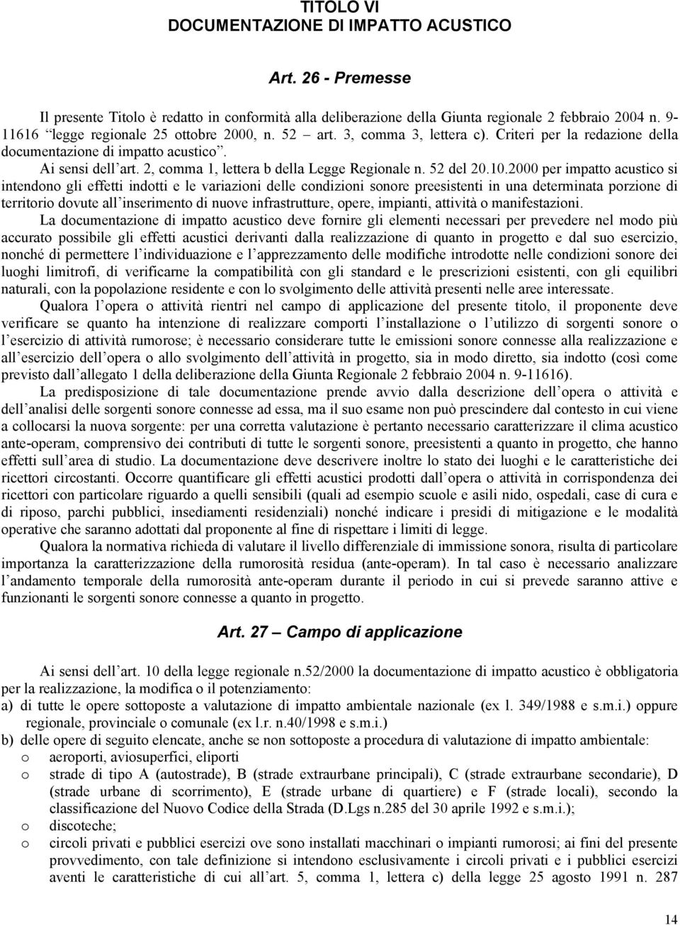 2, comma 1, lettera b della Legge Regionale n. 52 del 20.10.