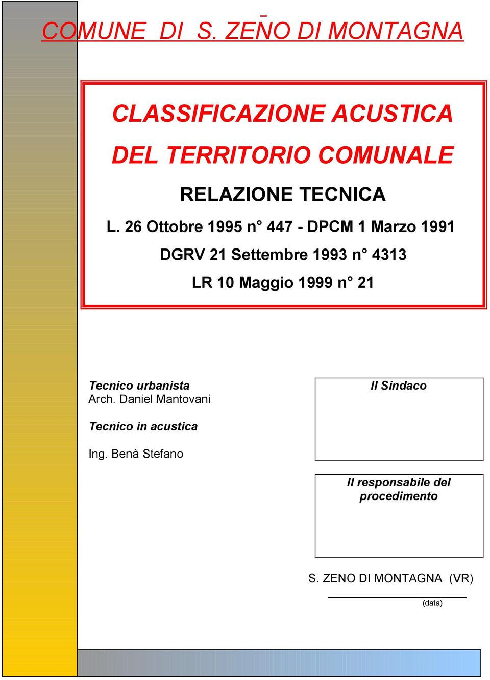 26 Ottobre 1995 n 447 - DPCM 1 Marzo 1991 DGRV 21 Settembre 1993 n 4313 LR 10 Maggio