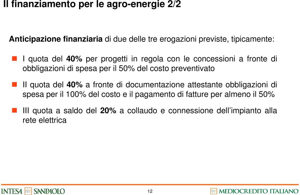 preventivato II quota del 40% a fronte di documentazione attestante obbligazioni di spesa per il 100% del costo e il