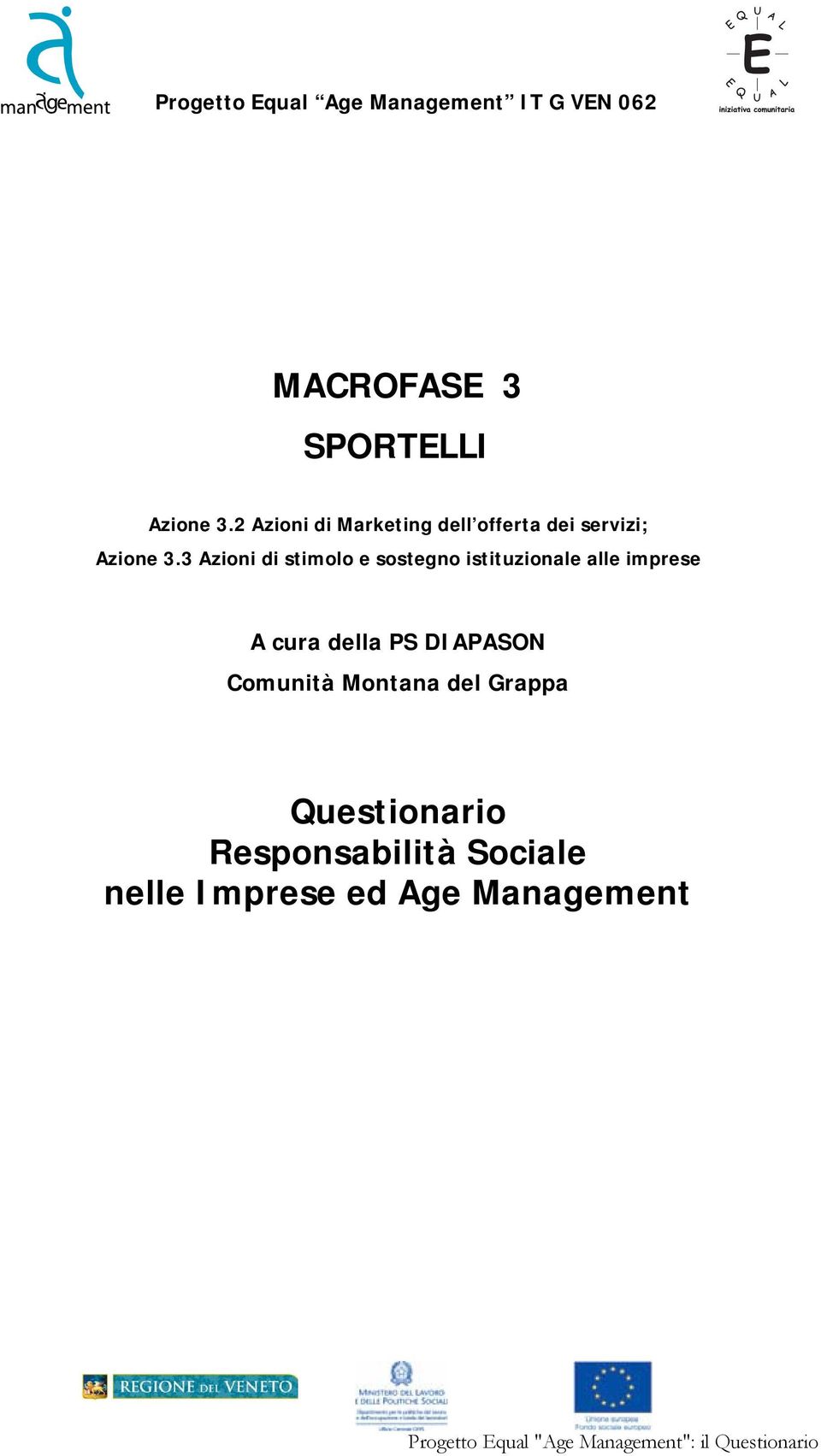 3 Azioni di stimolo e sostegno istituzionale alle imprese A cura