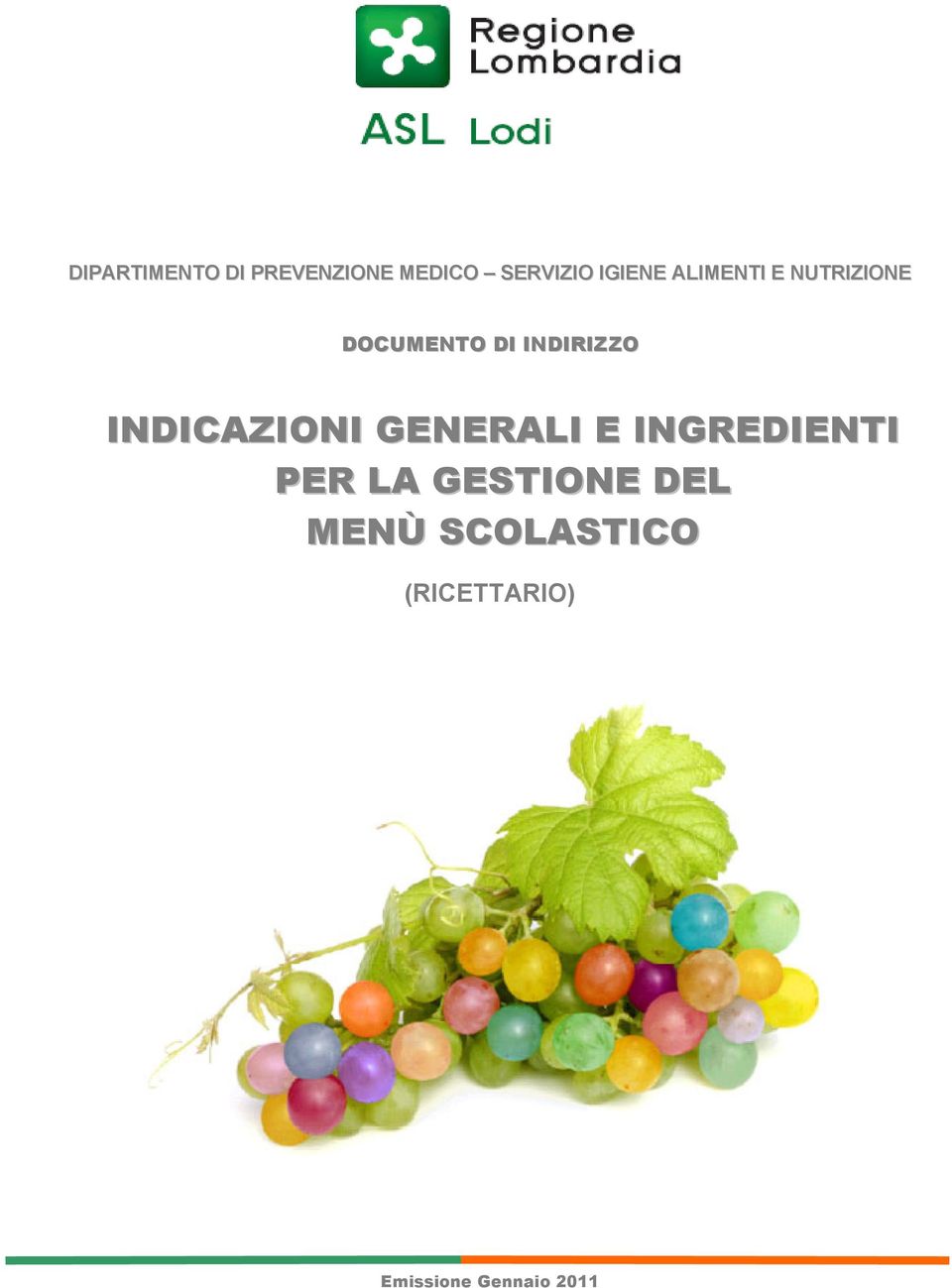 INDICAZIONI GENERALI E INGREDIENTI PER LA GESTIONE