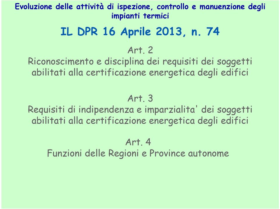 2 Riconoscimento e disciplina dei requisiti dei soggetti abilitati alla certificazione