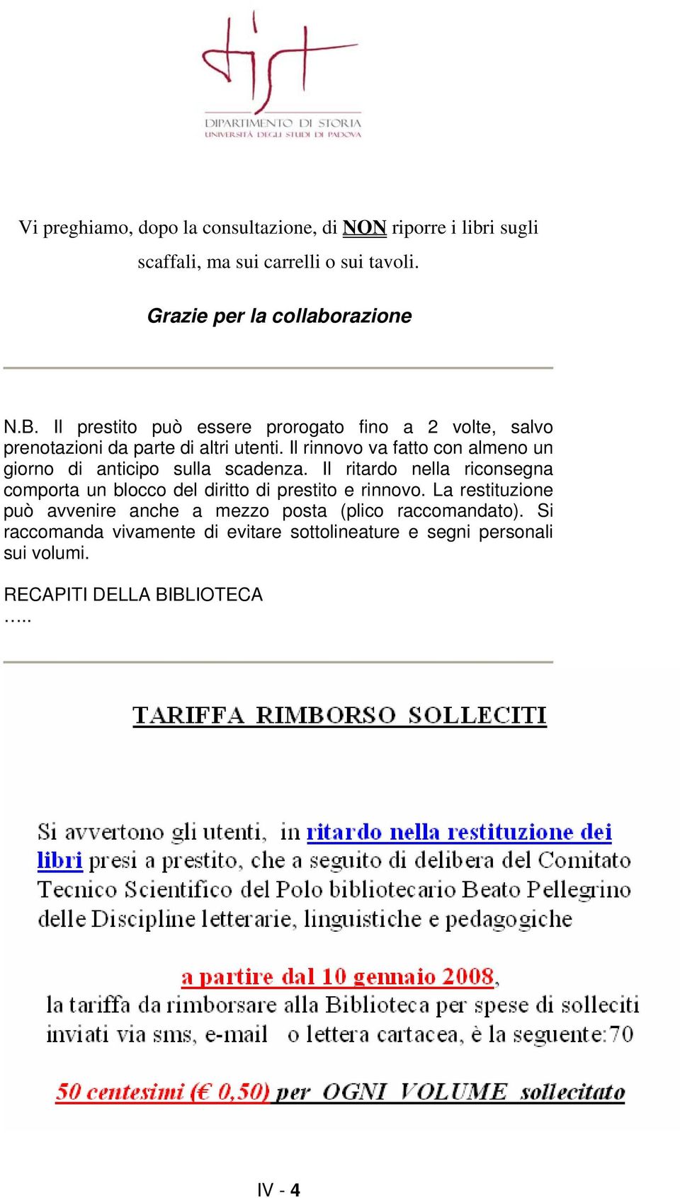 Il rinnovo va fatto con almeno un giorno di anticipo sulla scadenza.