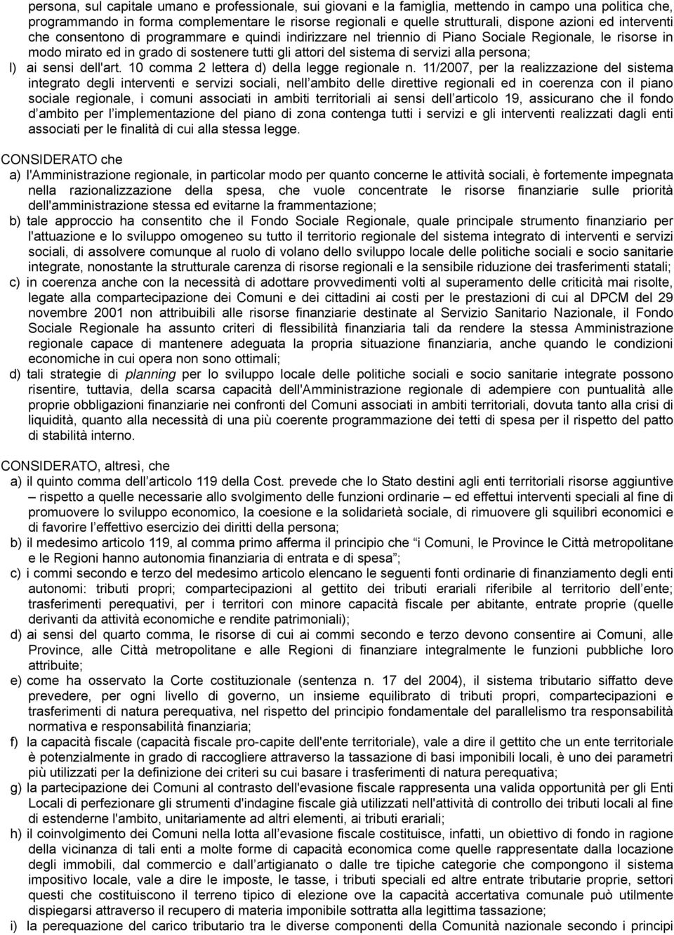 servizi alla persona; l) ai sensi dell'art. 10 comma 2 lettera d) della legge regionale n.