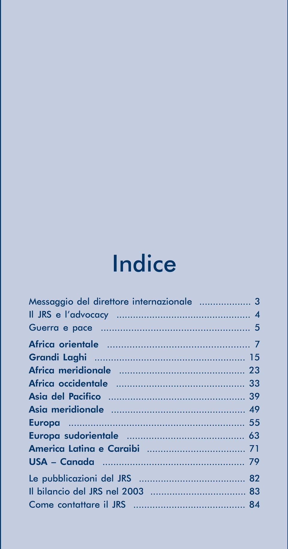 .. 33 Asia del Pacifico... 39 Asia meridionale... 49 Europa... 55 Europa sudorientale.