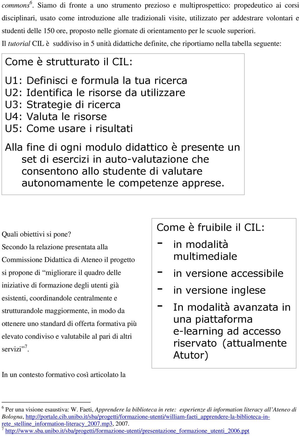 150 ore, proposto nelle giornate di orientamento per le scuole superiori.