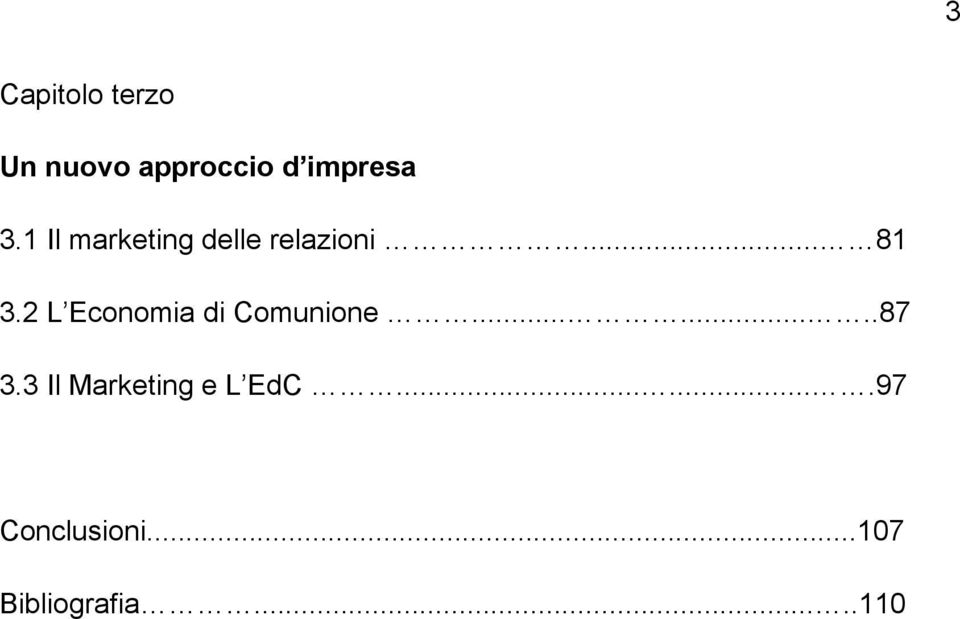 2 L Economia di Comunione........87 3.