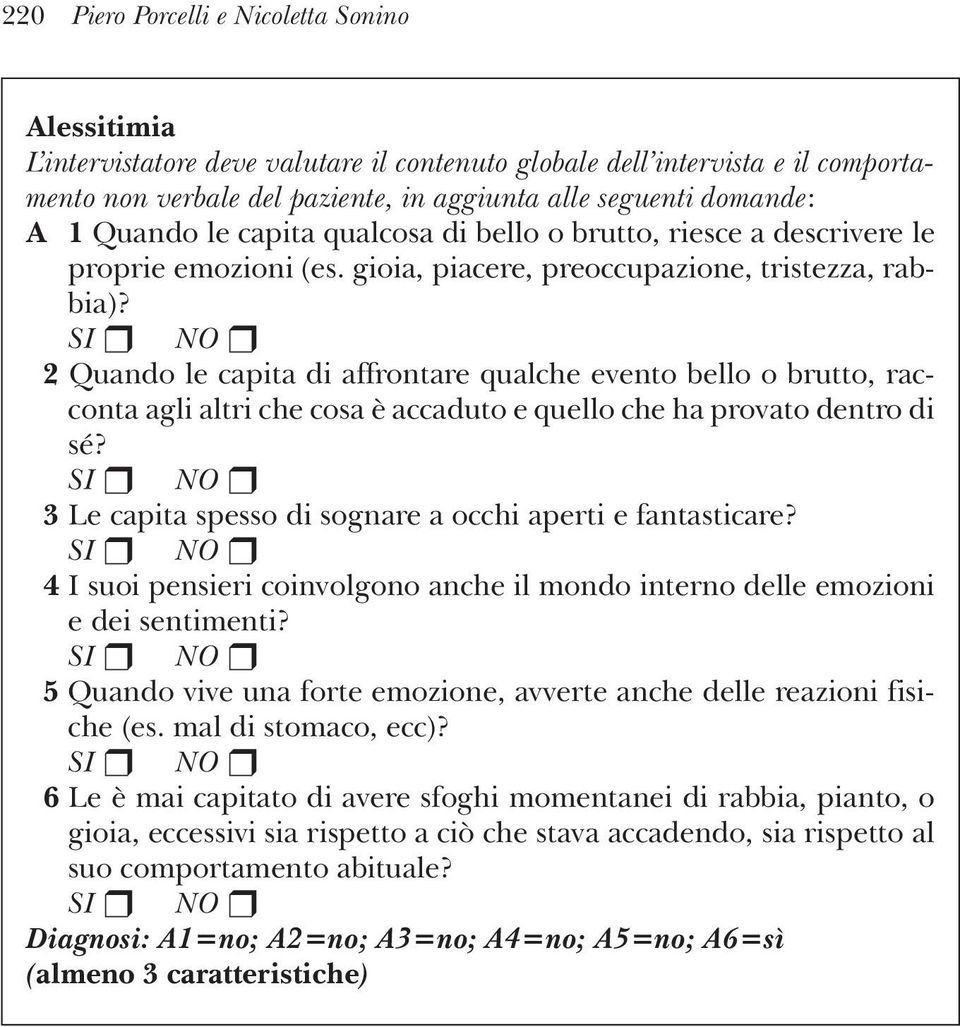 2 Quando le capita di affrontare qualche evento bello o brutto, racconta agli altri che cosa è accaduto e quello che ha provato dentro di sé?