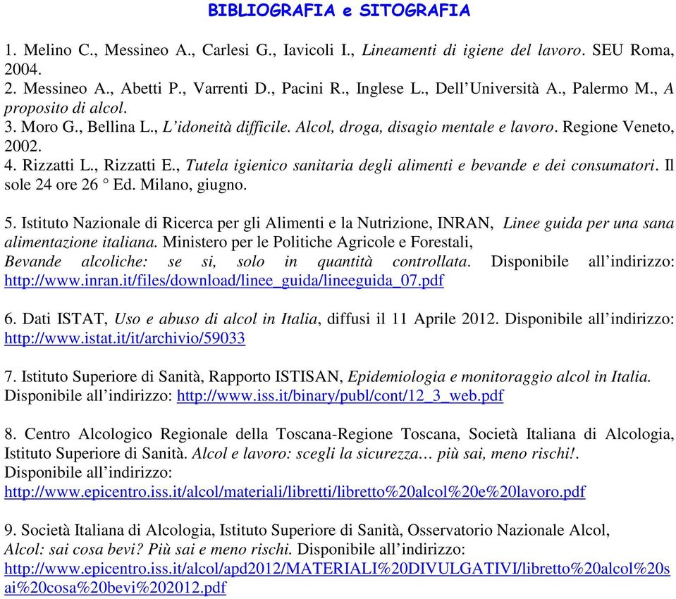 , Tutela igienico sanitaria degli alimenti e bevande e dei consumatori. Il sole 24 ore 26 Ed. Milano, giugno. 5.