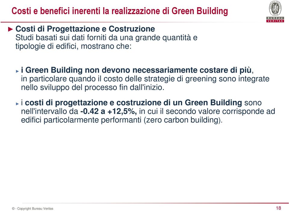 strategie di greening sono integrate nello sviluppo del processo fin dall'inizio.