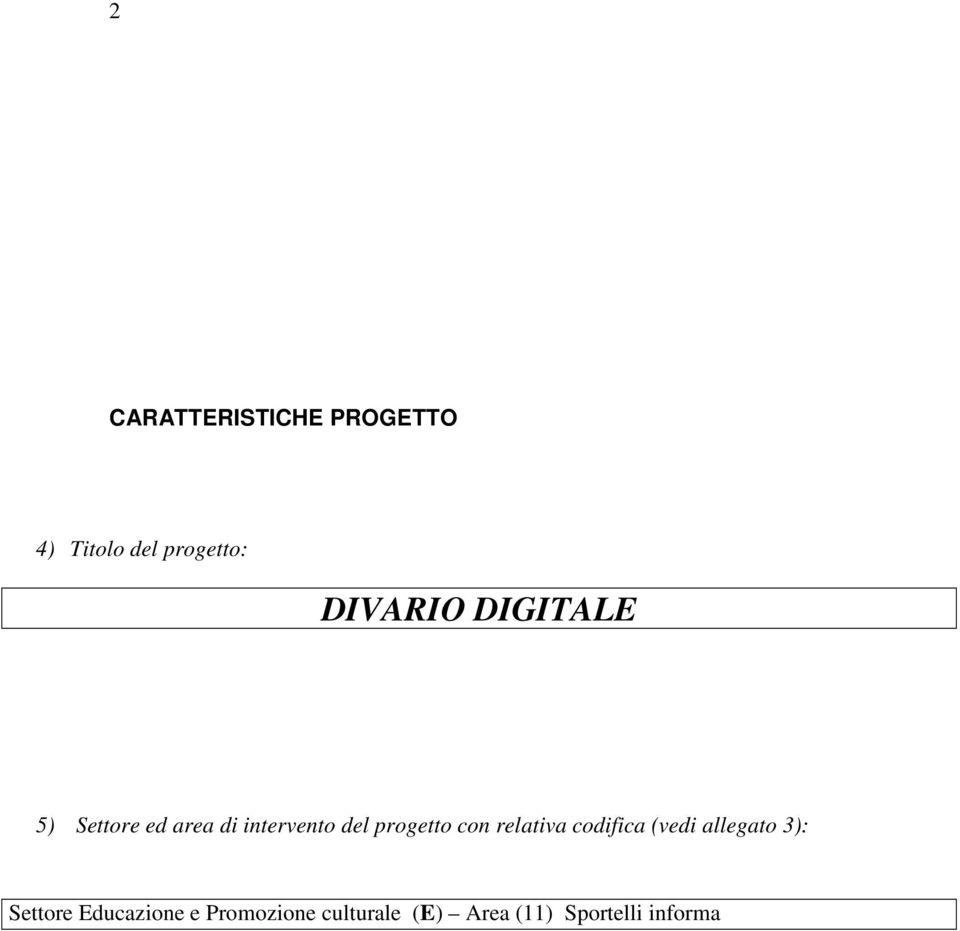 progetto con relativa codifica (vedi allegato 3):