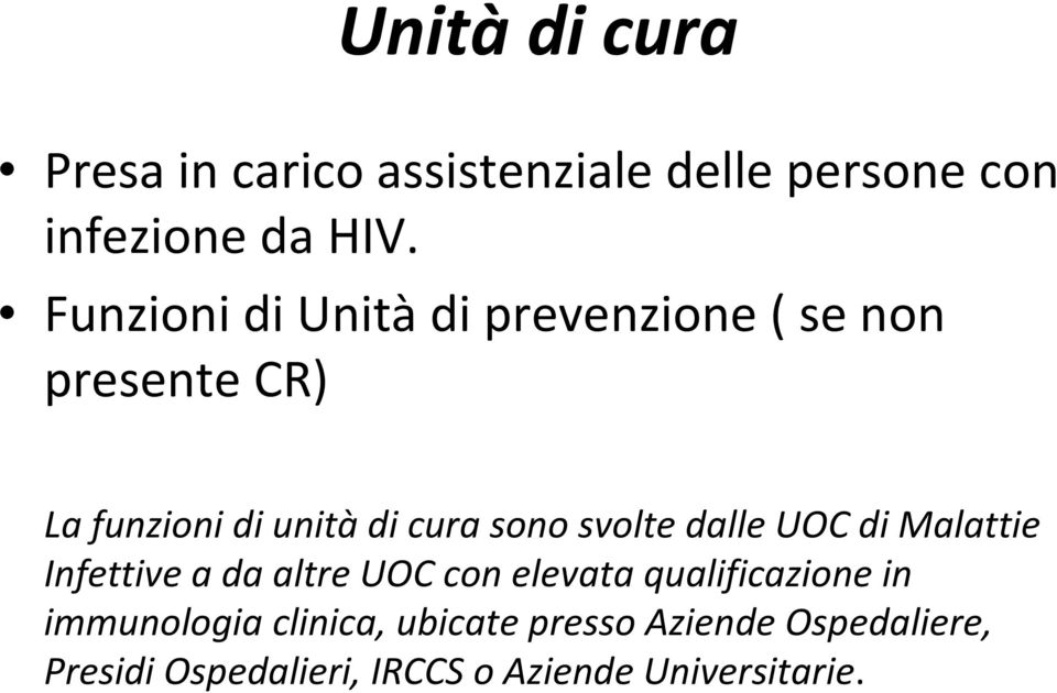 svolte dalle UOC di Malattie Infettive a da altre UOC con elevata qualificazione in