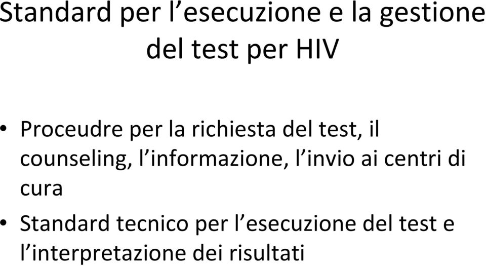 informazione, l invio ai centri di cura Standard tecnico