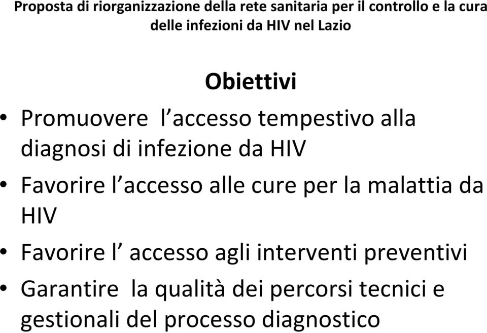 infezione da HIV Favorire l accesso alle cure per la malattia da HIV Favorire l accesso