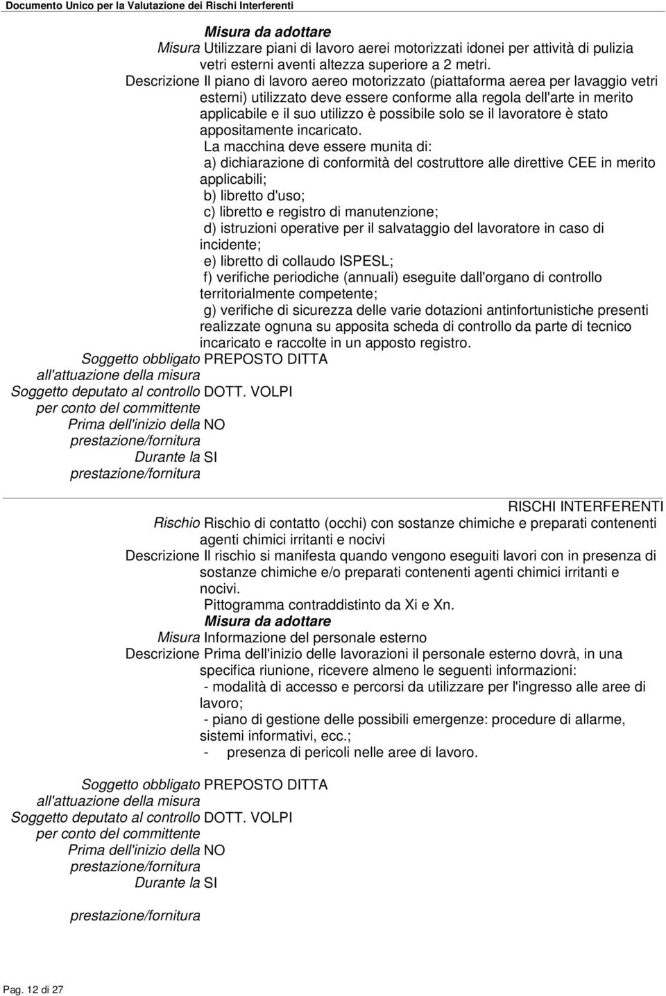 possibile solo se il lavoratore è stato appositamente incaricato.