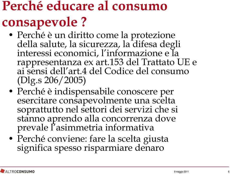 rappresentanza ex art.153 del Trattato UE e ai sensi dell art.4 del Codice del consumo (Dlg.