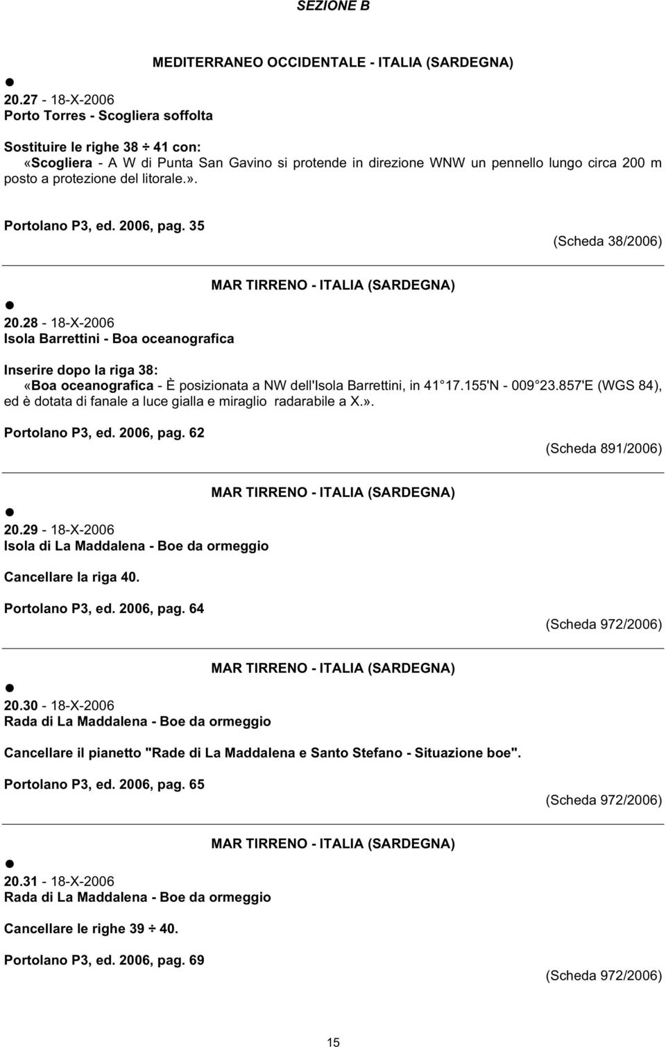 litorale.». Portolano P3, ed. 2006, pag. 35 (Scheda 38/2006) 20.