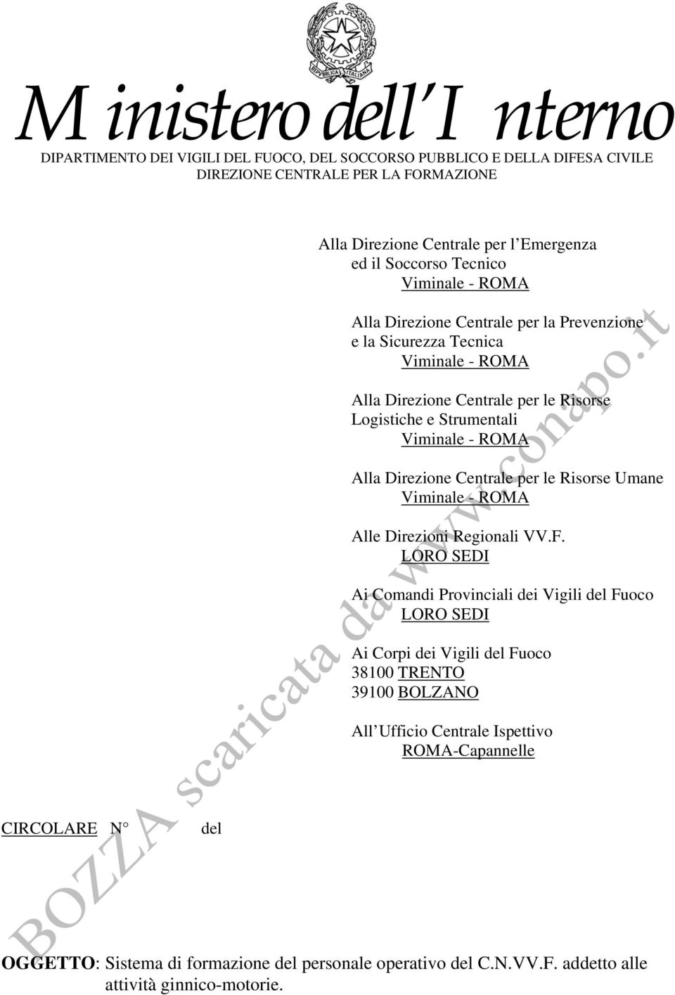 ROMA Alla Direzione Centrale per le Risorse Umane Viminale - ROMA Alle Direzioni Regionali VV.F.