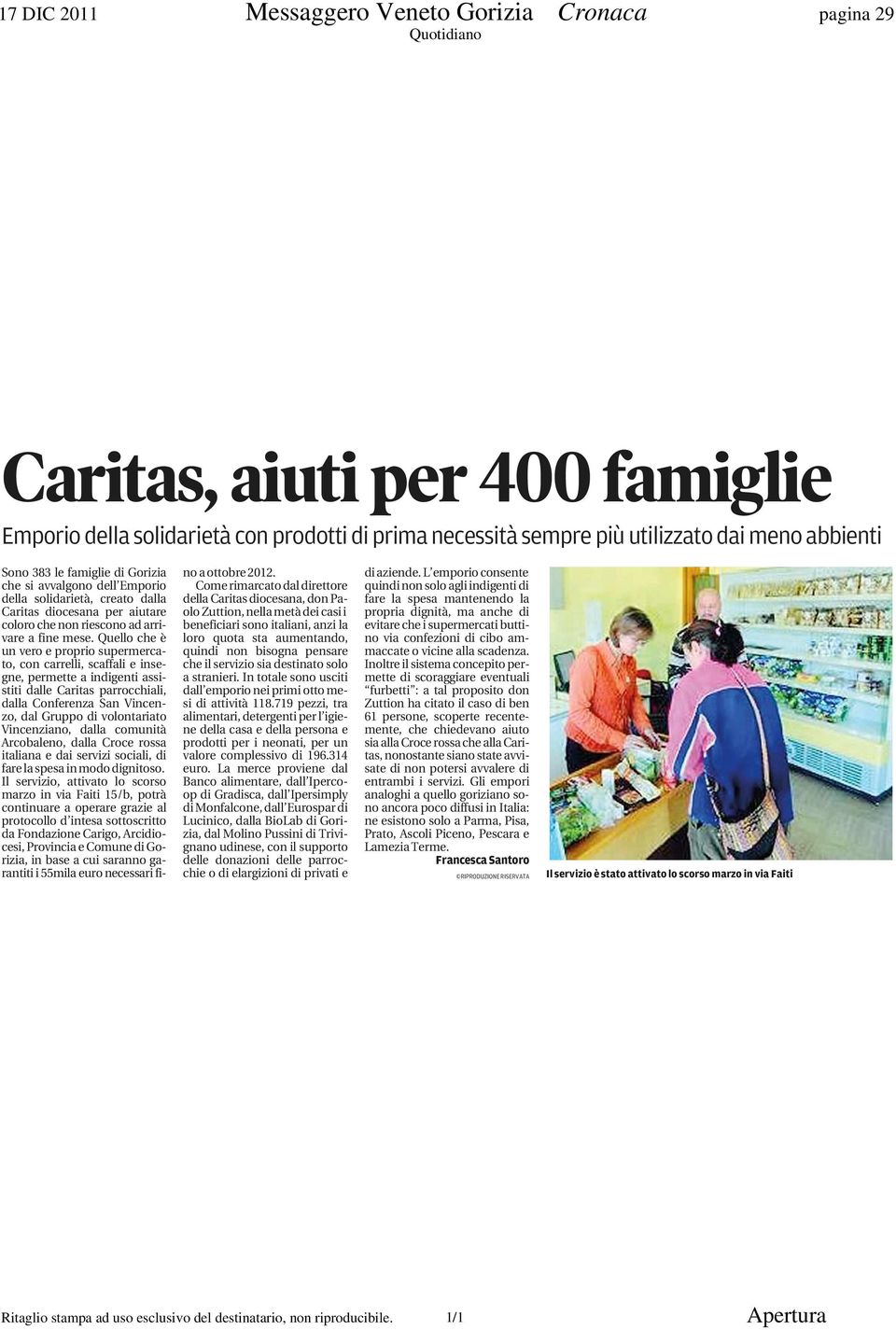 Quello che è un vero e proprio supermercato, con carrelli, scaffali e insegne, permette a indigenti assistiti dalle Caritas parrocchiali, dalla Conferenza San Vincenzo, dal Gruppo di volontariato