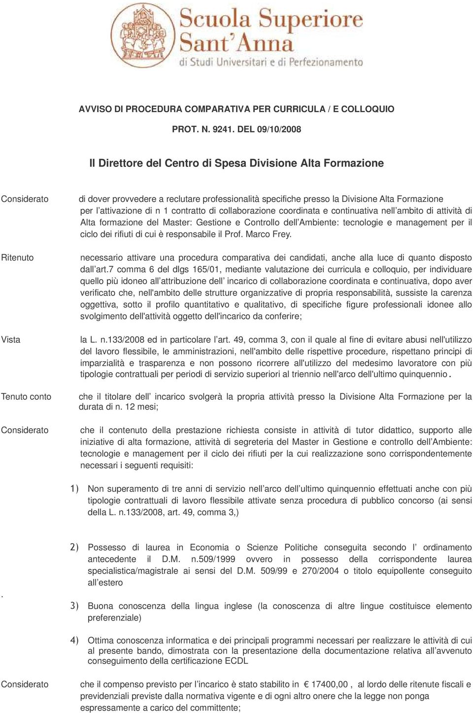 per l attivazione di n 1 contratto di collaborazione coordinata e continuativa nell ambito di attività di Alta formazione del Master: Gestione e Controllo dell Ambiente: tecnologie e management per