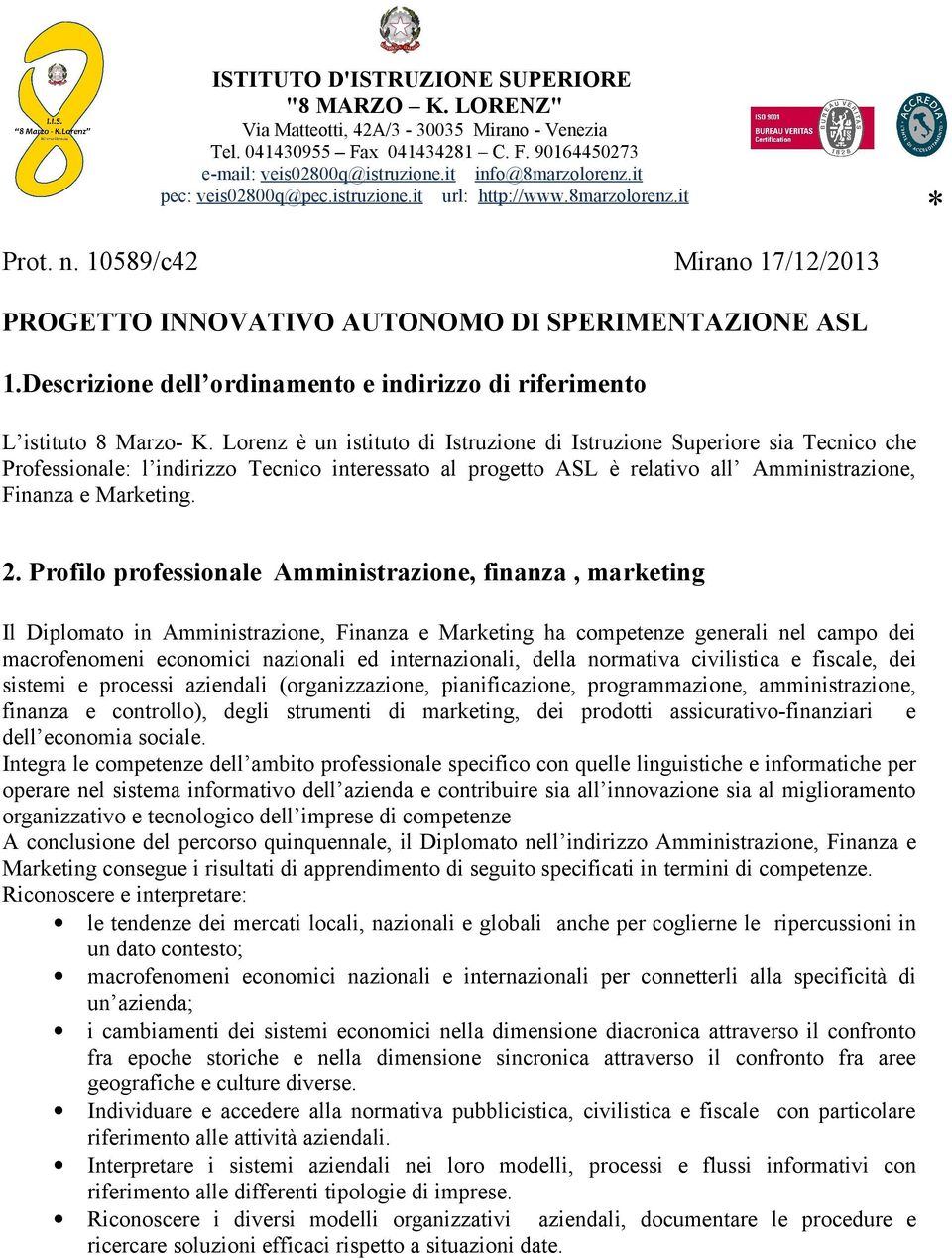 Descrizione dell ordinamento e indirizzo di riferimento L istituto 8 Marzo- K.