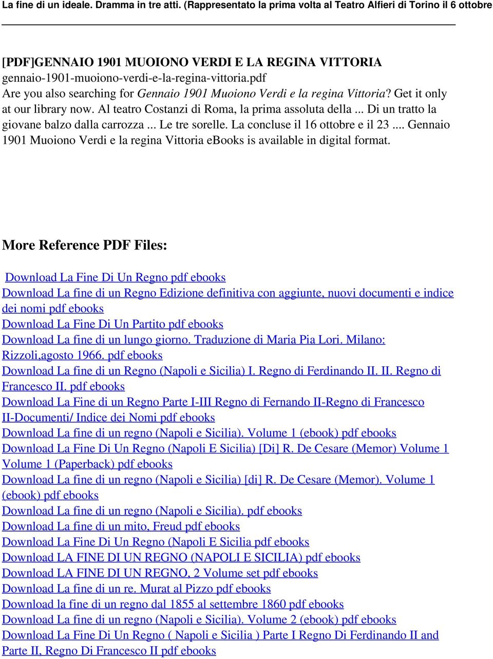 .. Gennaio 1901 Muoiono Verdi e la regina Vittoria ebooks is available in digital More Reference PDF Files: Download La Fine Di Un Regno pdf ebooks Download La fine di un Regno Edizione definitiva