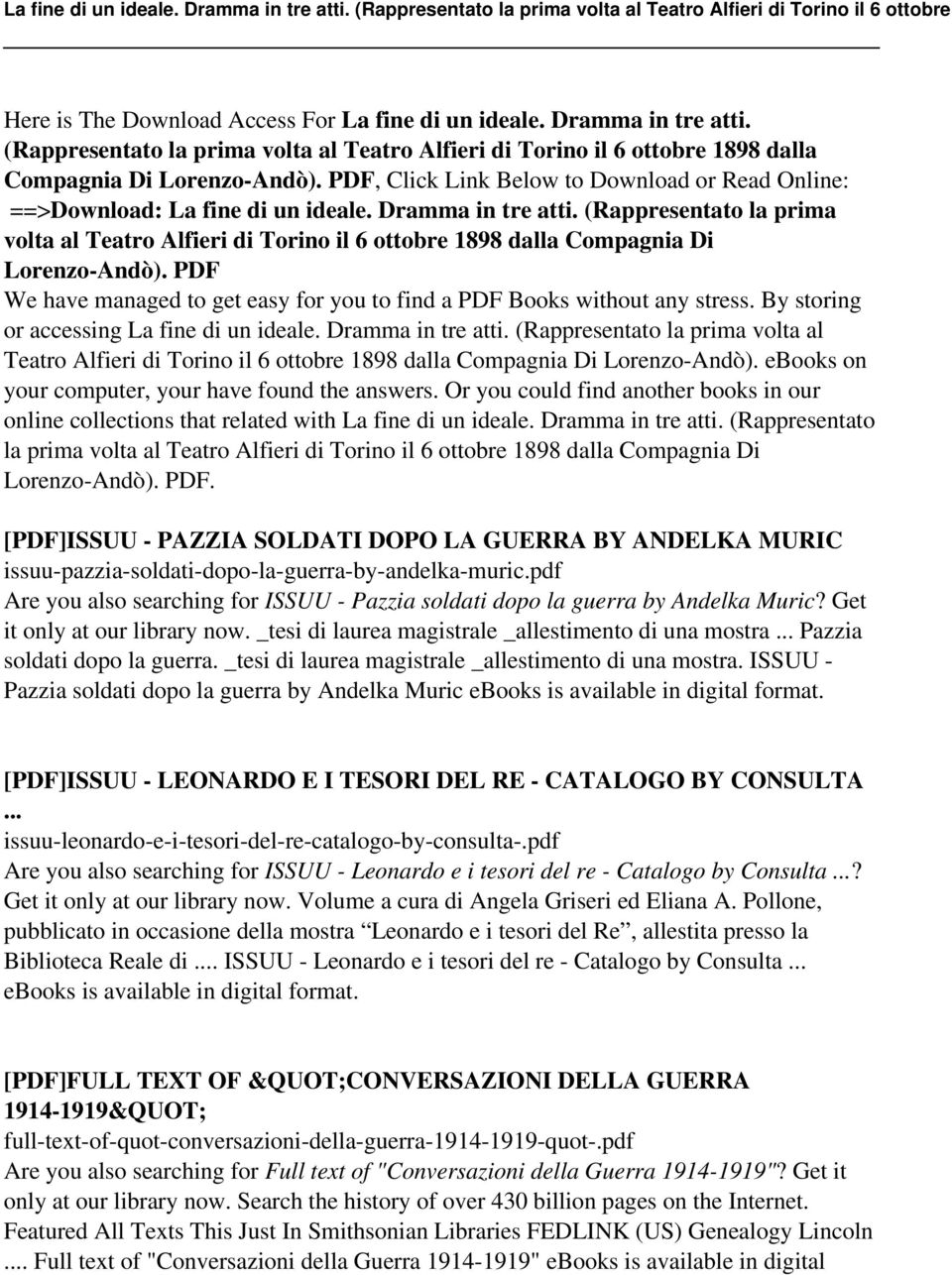 (Rappresentato la prima volta al Teatro Alfieri di Torino il 6 ottobre 1898 dalla Compagnia Di Lorenzo-Andò). PDF We have managed to get easy for you to find a PDF Books without any stress.