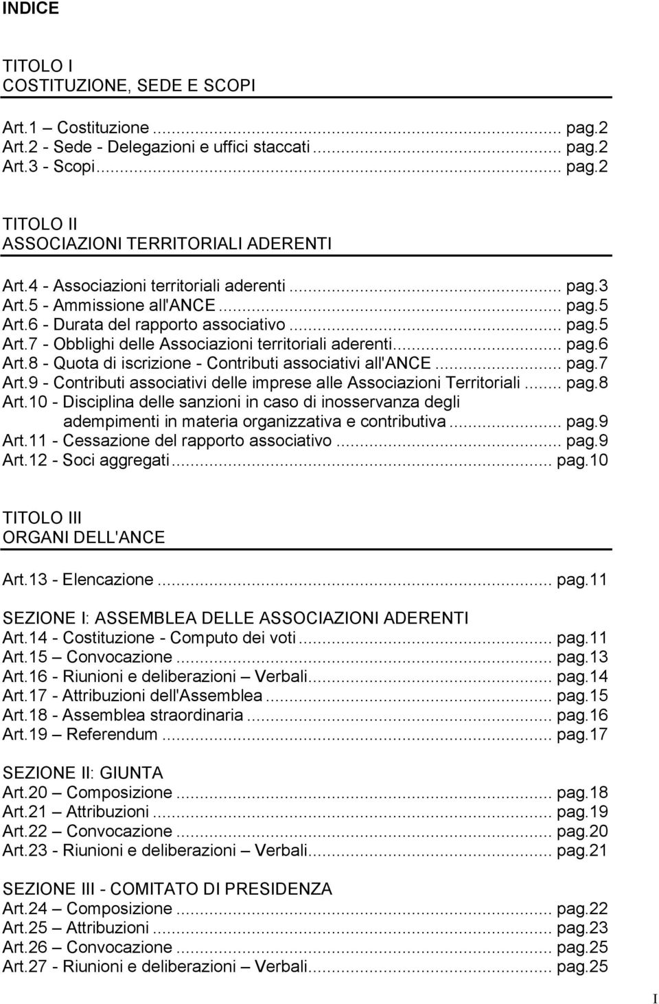 8 - Quota di iscrizione - Contributi associativi all'ance... pag.7 Art.9 - Contributi associativi delle imprese alle Associazioni Territoriali... pag.8 Art.