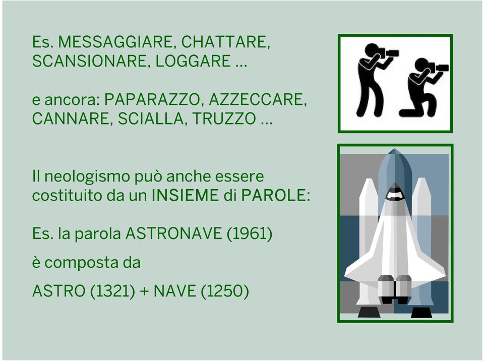 può anche essere costituito da un INSIEME di PAROLE: Es.