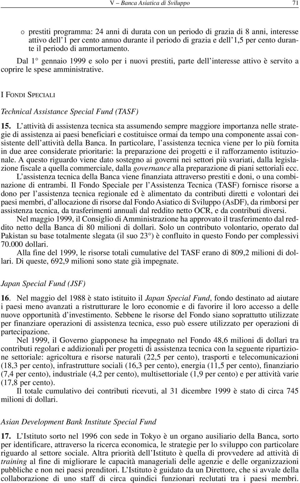 I FONDI SPECIALI Technical Assistance Special Fund (TASF) 15.