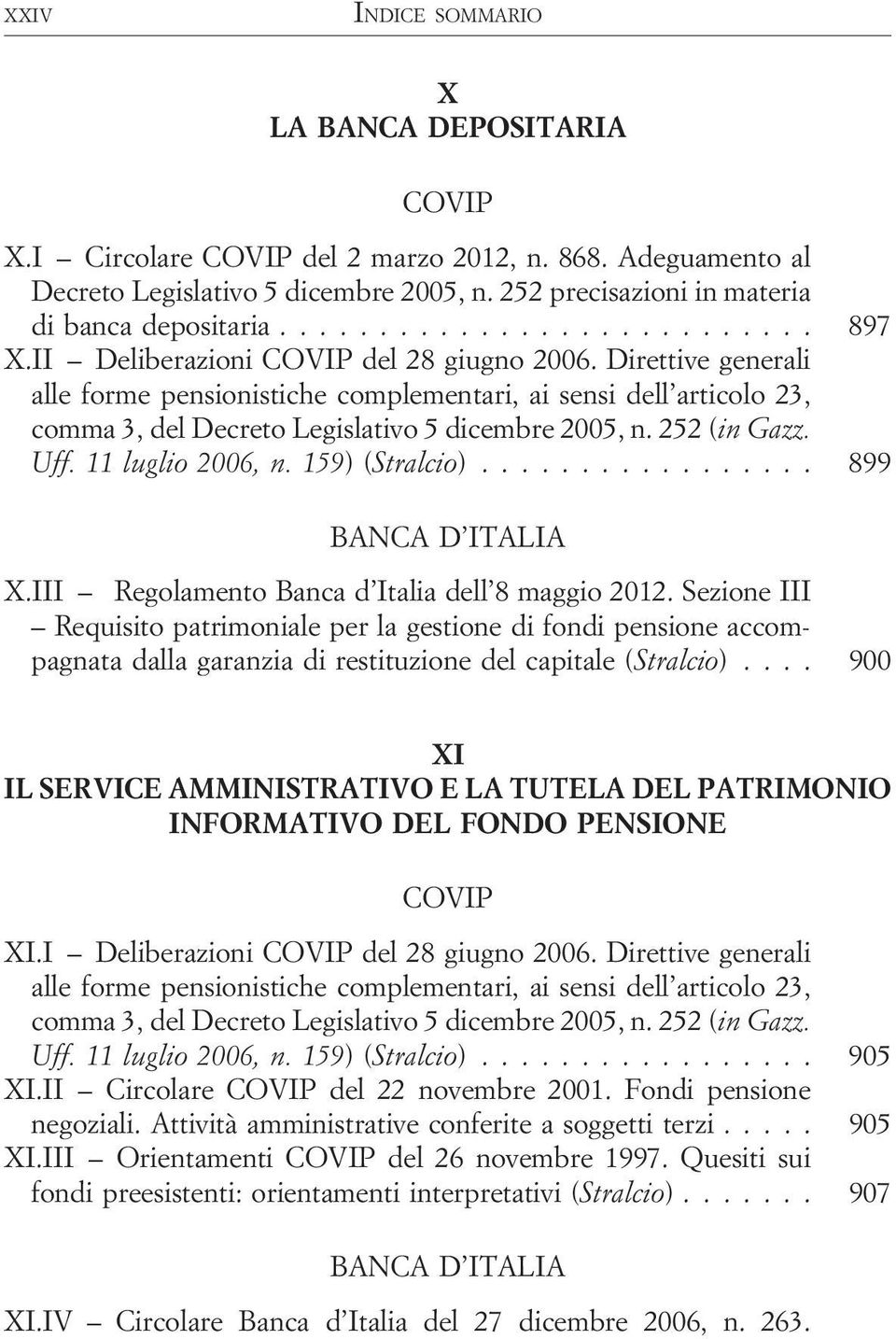 11 luglio 2006, n. 159) (Stralcio)................. 899 BANCA D ITALIA X.III Regolamento Banca d Italia dell 8 maggio 2012.