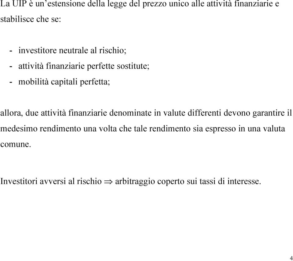 finanziari dnomina in valu diffrni dvono garanir il mdsimo rndimno una vola ch al rndimno