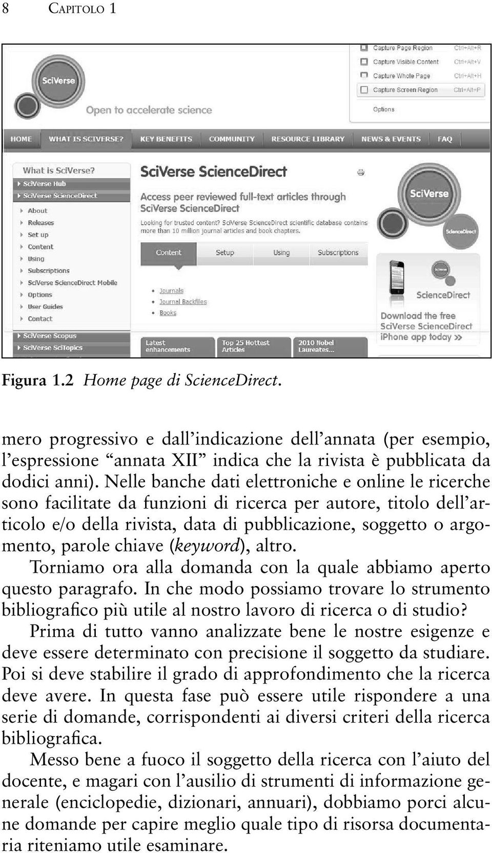 chiave (keyword), altro. Torniamo ora alla domanda con la quale abbiamo aperto questo paragrafo.