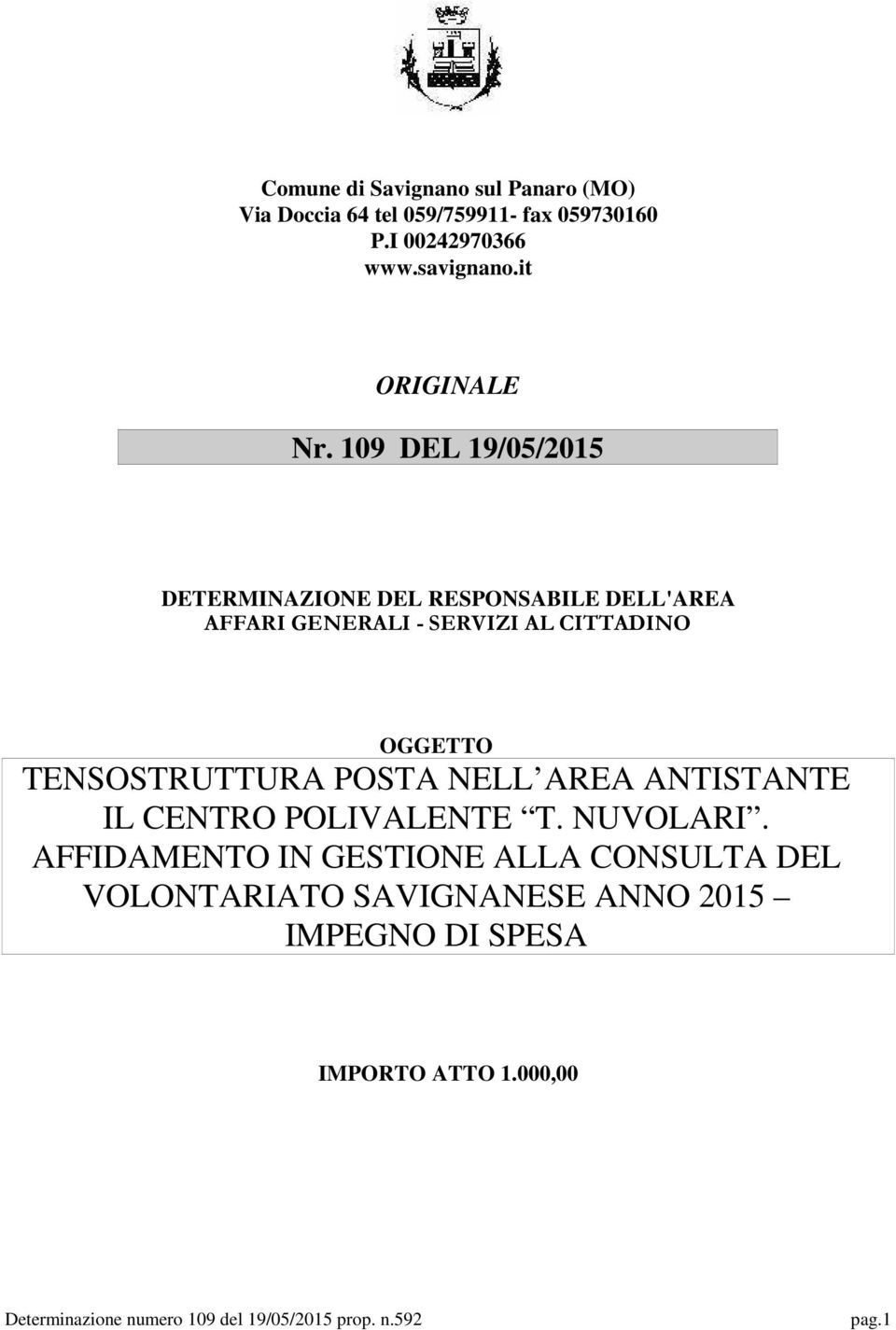 109 DEL 19/05/2015 DETERMINAZIONE DEL RESPONSABILE DELL'AREA AFFARI GENERALI - SERVIZI AL CITTADINO OGGETTO