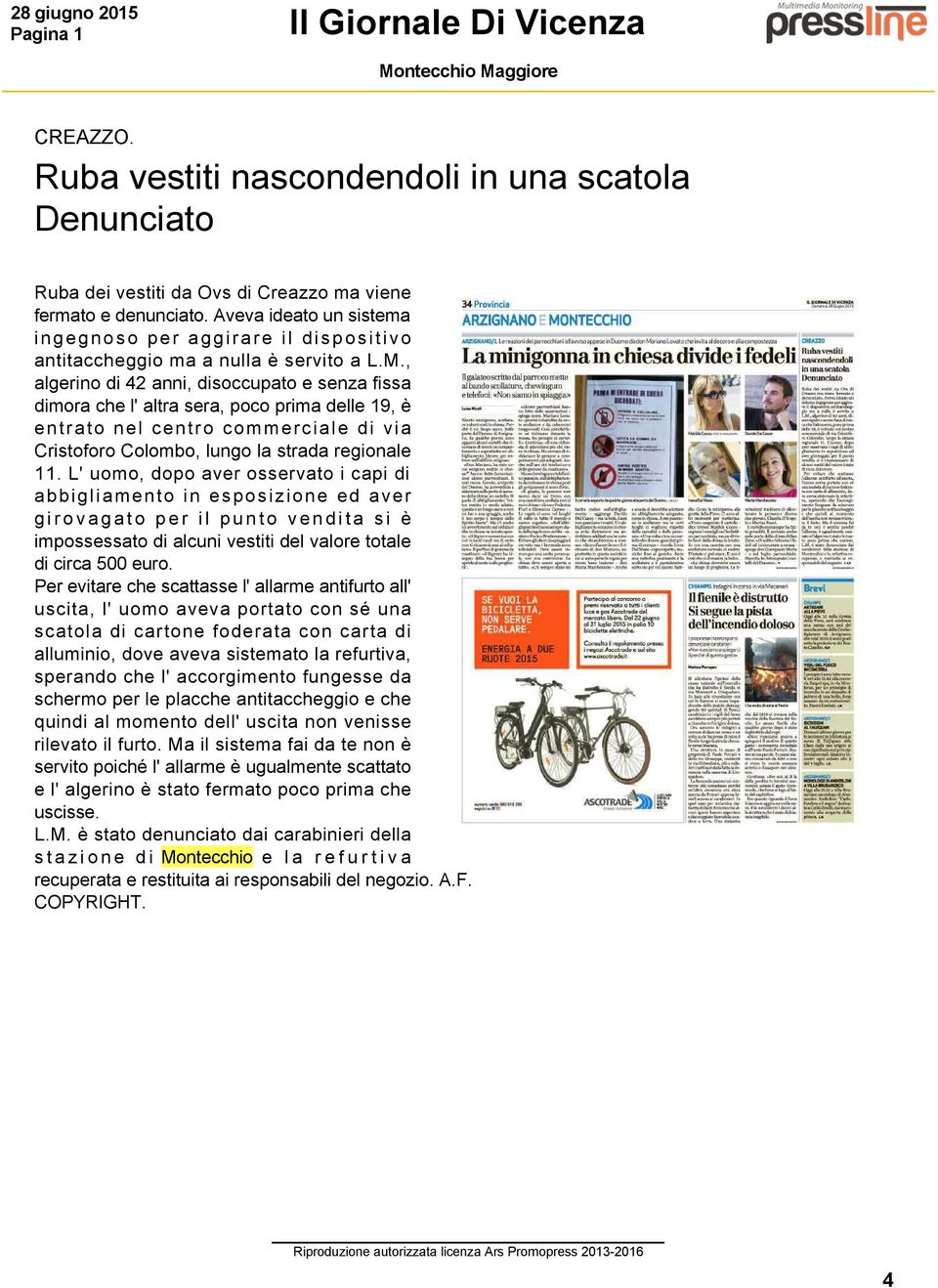 , algerino di 42 anni, disoccupato e senza fissa dimora che l' altra sera, poco prima delle 19, è entrato nel centro commerciale di via Cristoforo Colombo, lungo la strada regionale 11.