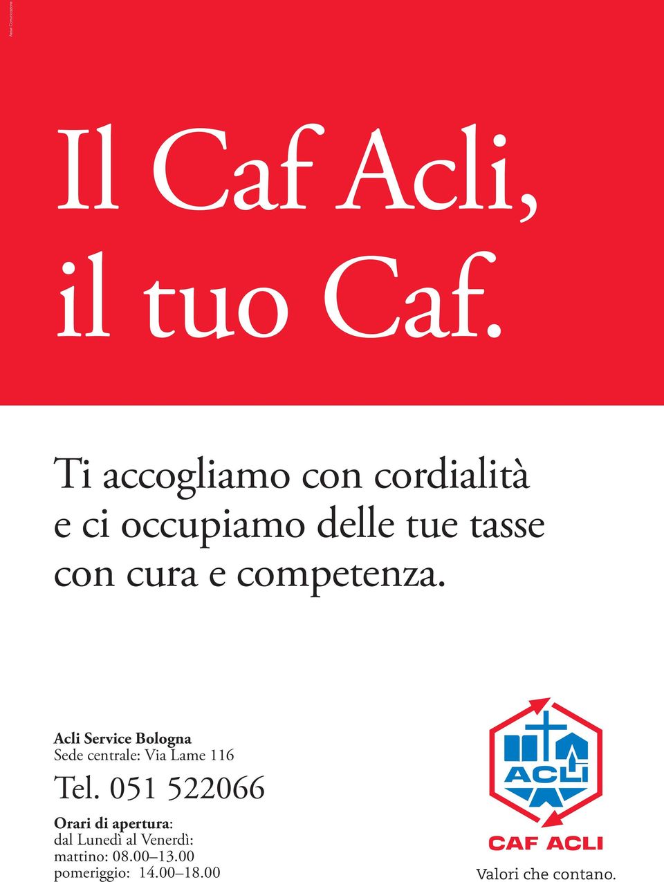 competenza. Acli Service Bologna Sede centrale: Via Lame 116 Tel.