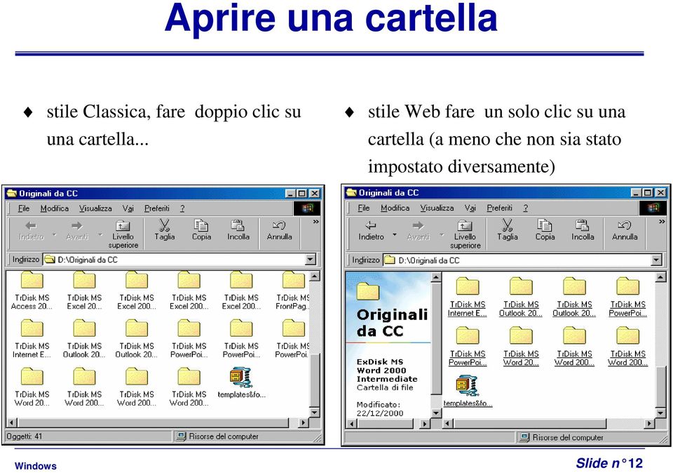 .. stile Web fare un solo clic su una