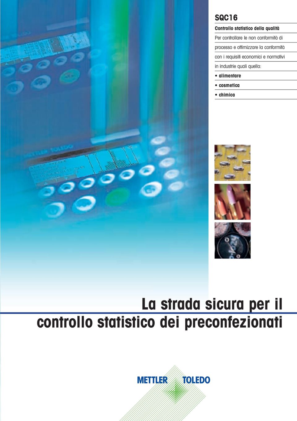 economici e normativi in industrie quali quella: alimentare