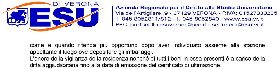 L onere della vigilanza della residenza nonché di tutti i beni in essa