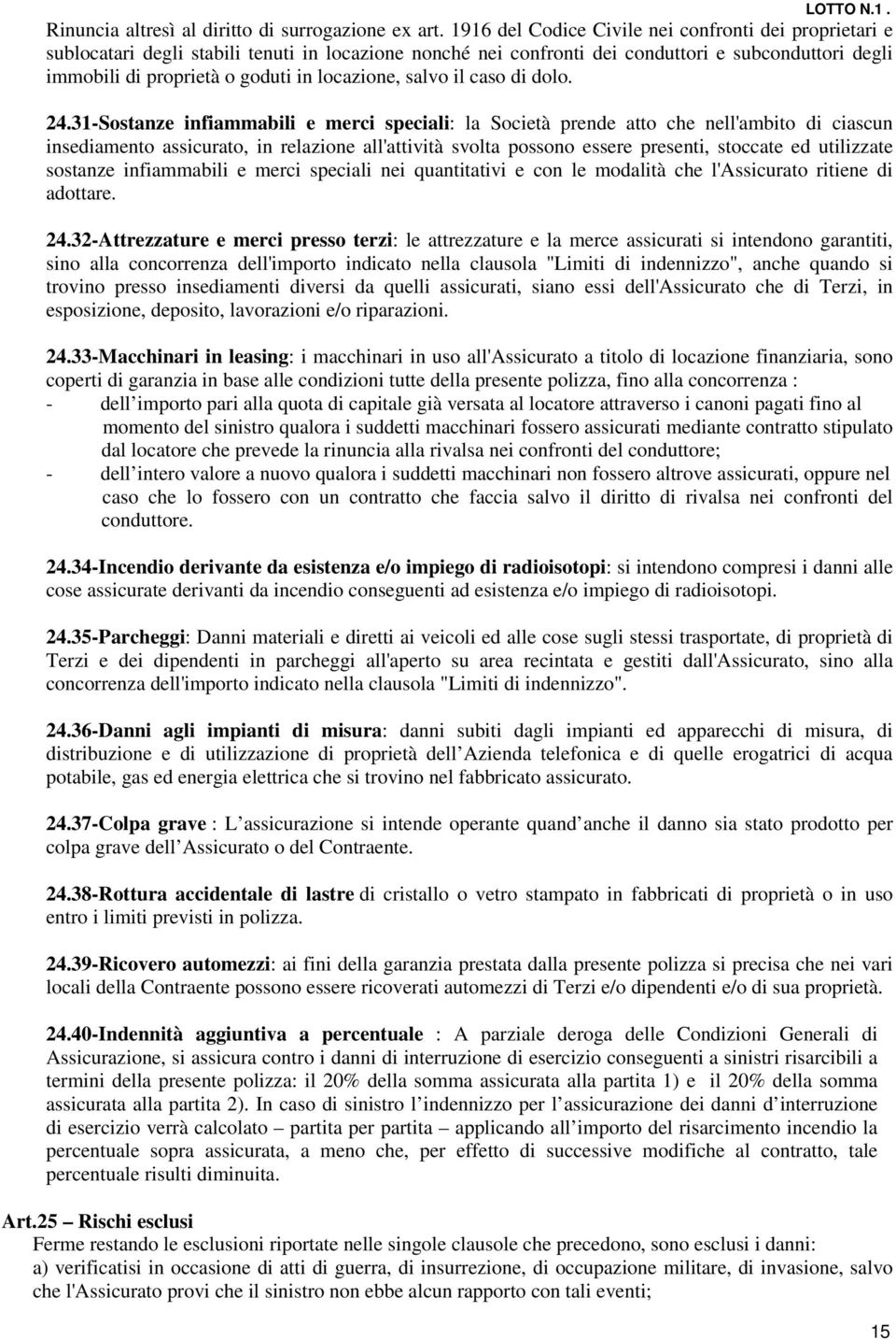 locazione, salvo il caso di dolo. 24.