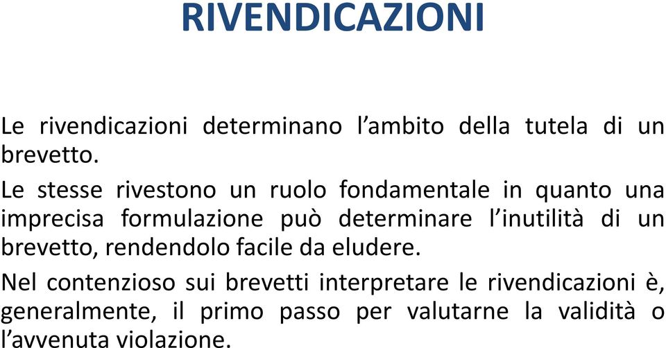 l inutilità di un brevetto, rendendolo facile da eludere.