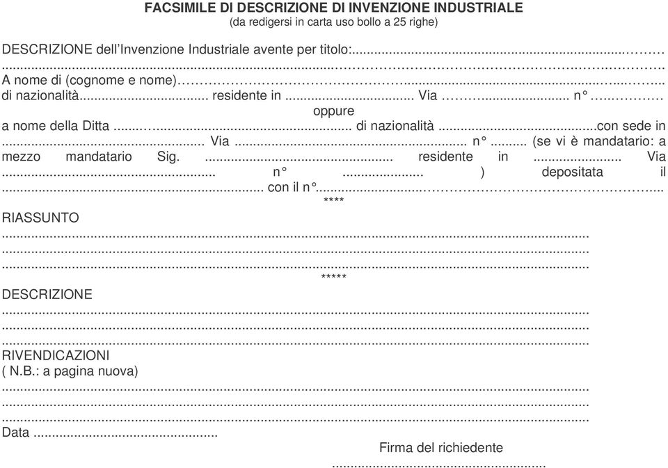 ..... di nazionalità...con sede in... Via... n... (se vi è mandatario: a mezzo mandatario Sig.... residente in... Via... n... ) depositata il.