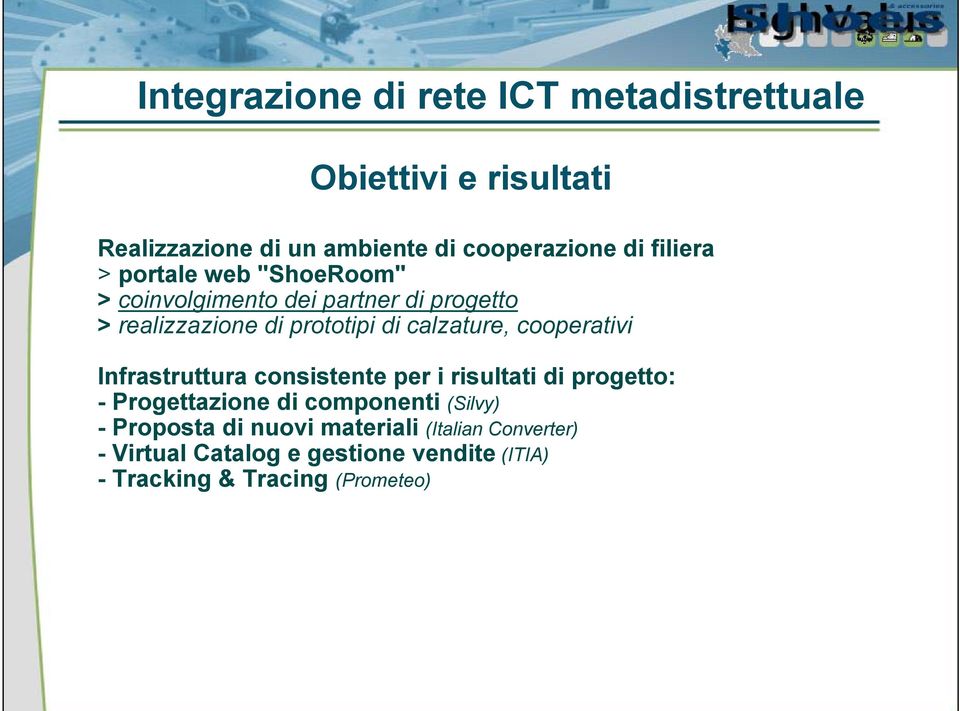 calzature, cooperativi Infrastruttura consistente per i risultati di progetto: - Progettazione di componenti