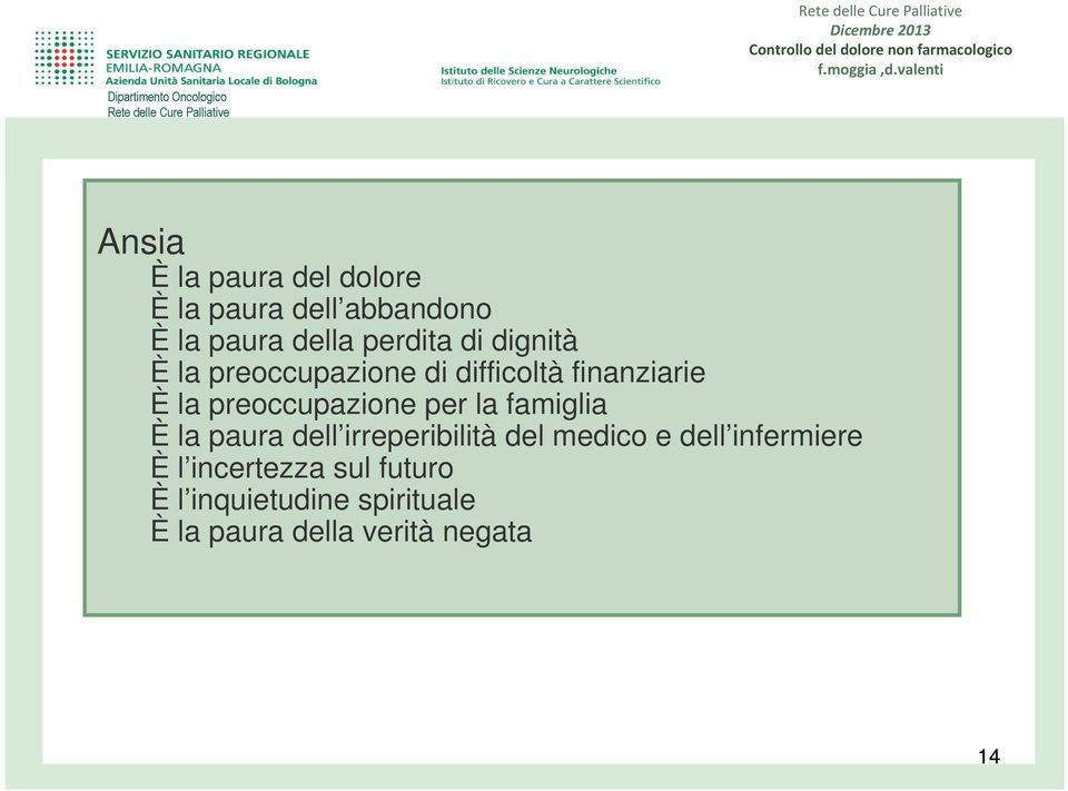 la famiglia È la paura ell irreperibilità el meico e ell infermiere È l