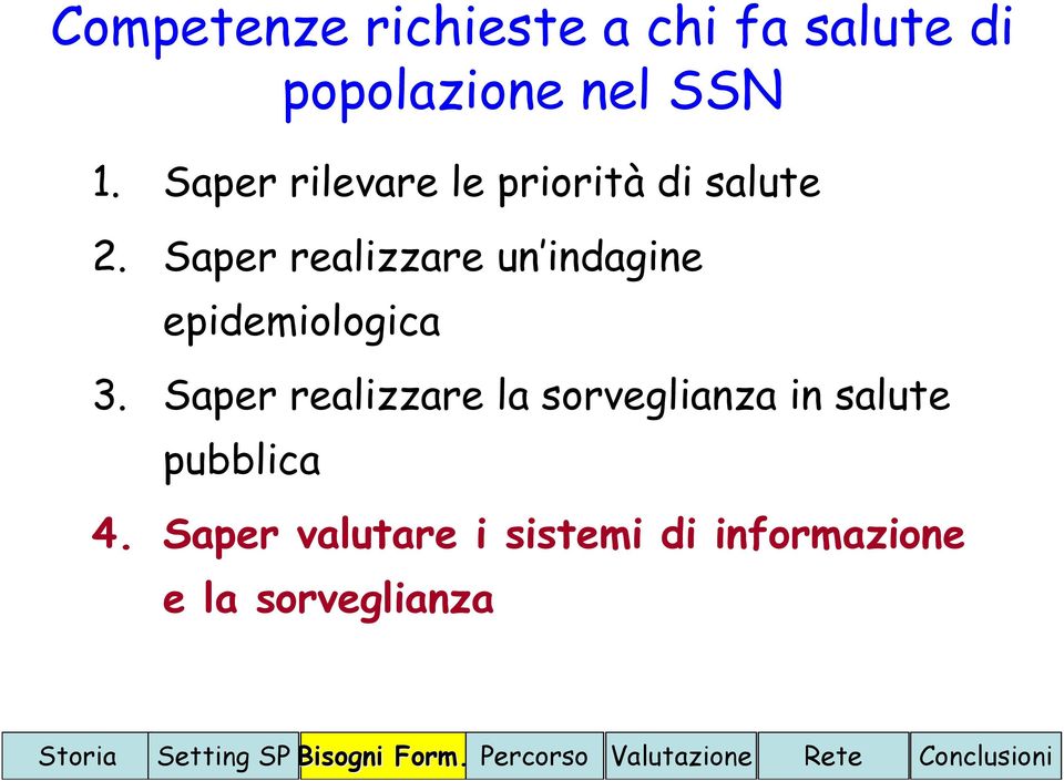 Saper realizzare un indagine epidemiologica 3.