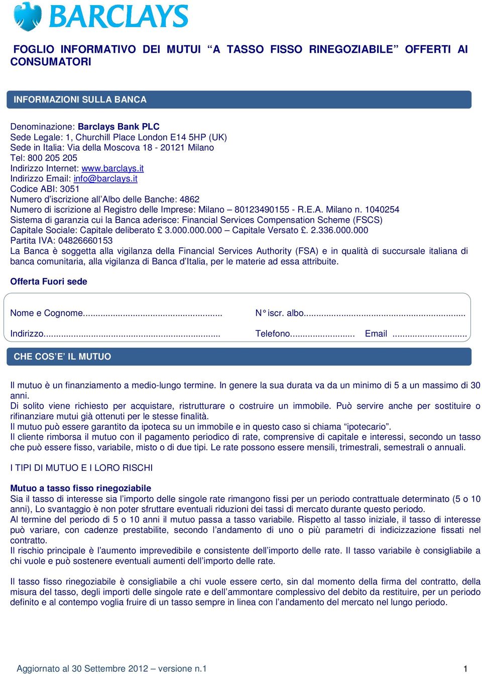 it Codice ABI: 3051 Numero d iscrizione all Albo delle Banche: 4862 Numero di iscrizione al Registro delle Imprese: Milano 80123490155 - R.E.A. Milano n.